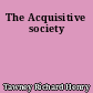 The Acquisitive society