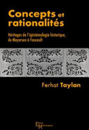 Concepts et rationalités : Héritages de l épistémologie historique, de Meyerson à Foucault