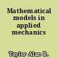 Mathematical models in applied mechanics
