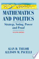 Mathematics and politics : strategy, voting, power and proof
