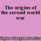 The origins of the second world war