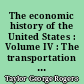 The economic history of the United States : Volume IV : The transportation revolution : 1815-1860