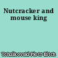 Nutcracker and mouse king