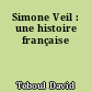 Simone Veil : une histoire française