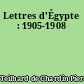 Lettres d'Égypte : 1905-1908