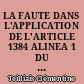 LA FAUTE DANS L'APPLICATION DE L'ARTICLE 1384 ALINEA 1 DU CODE CIVIL