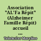 Association "AL'Fa Répit" (Alzheimer Famille Répit) accueil de jour