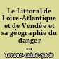 Le Littoral de Loire-Atlantique et de Vendée et sa géographie du danger : 2
