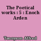 The Poetical works : 5 : Enoch Arden
