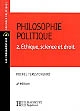 Philosophie politique : 2 : Éthique, science et droit