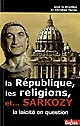 La République, les religions et Sarkozy