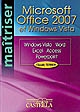 Microsoft Office 2007 et Windows Vista : Vista, Word, Excel, Access, PowerPoint