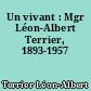 Un vivant : Mgr Léon-Albert Terrier, 1893-1957