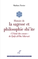 Histoire de la sagesse et philosophie shi'ite : "L'Aimé des coeurs" de Qut̥b al-Dīn Aškevarī