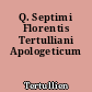 Q. Septimi Florentis Tertulliani Apologeticum