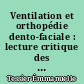 Ventilation et orthopédie dento-faciale : lecture critique des travaux d'Harvold, Linder-Aronson, Solow et Tallgren