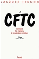 La CFTC : comment fut maintenu le syndicalisme chrétien