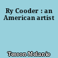 Ry Cooder : an American artist