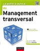 La boîte à outils du management transversal : avec 4 vidéos d'approfondissement