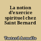 La notion d'exercice spirituel chez Saint Bernard