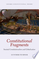 Constitutional fragments : societal constitutionalism and globalization