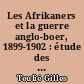 Les Afrikaners et la guerre anglo-boer, 1899-1902 : étude des cultures populaires et des mentalités en présence