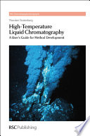 High-Temperature Liquid Chromatography : A Users Guide for Method Development
