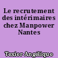 Le recrutement des intérimaires chez Manpower Nantes