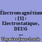 Électromagnétisme : [1] : Electrostatique, DEUG sciences, DUT, BTS, IUP