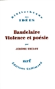 Baudelaire, violence et poésie