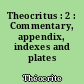 Theocritus : 2 : Commentary, appendix, indexes and plates