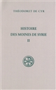 Histoire des moines de Syrie : Tome II : "Histoire Philothée" XIV-XXX : Traité sur la charité XXXI