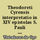 Theodoreti Cyrensis interpretatio in XIV epistolas S. Pauli : manuscrit du XVIème siècle