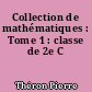 Collection de mathématiques : Tome 1 : classe de 2e C