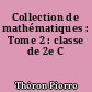 Collection de mathématiques : Tome 2 : classe de 2e C