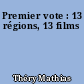 Premier vote : 13 régions, 13 films