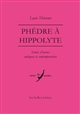 Phèdre à Hippolyte : scènes d'aveux antiques et contemporaines