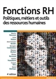 Fonctions RH : politiques, métiers et outils des ressources humaines