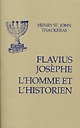 Flavius Josèphe : l'homme et l'historien : Suivi de Appendice sur la version slavone de La guerre
