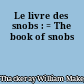 Le livre des snobs : = The book of snobs
