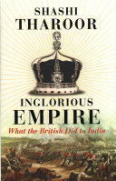 Inglorious empire : what the British did to India
