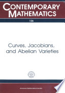 Curves, Jacobians, and Abelian varieties : proceedings of an AMS-IMS-SIAM Joint Summer Research Workshop on the Schottky Problem