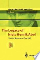 The legacy of Niels Henrik Abel : the Abel bicentennial, Oslo, 2002