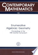 Enumerative algebraic geometry : proceedings of the 1989 Zeuthen Symposium : Proceedings of a symposium held July 30-August 6, 1989, with support from the Danish Natural Science Research Council, Augustinus Fonden, Niels Bohr Legatet, Carlsbergfondet, and Unimerco's Fond.