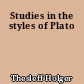 Studies in the styles of Plato