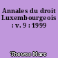 Annales du droit Luxembourgeois : v. 9 : 1999