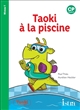 Taoki à la piscine : CP, cycle 2 : niveau de lecture 1