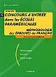 Concours d'entrée dans les écoles paramédicales (épreuves) : méthodologie des épreuves de français : concours paramédicaux, méthodologie, conseils, sujets corrigés