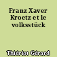 Franz Xaver Kroetz et le volksstück