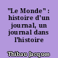 "Le Monde" : histoire d'un journal, un journal dans l'histoire